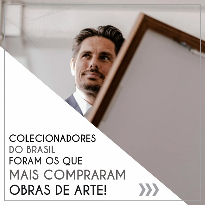 Colecionadores do Brasil foram os que mais compraram obras de arte!